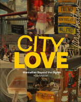 Citylove: Manhattan Beyond the Sights 0986250015 Book Cover