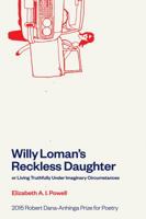 Willy Loman’s Reckless Daughter or Living Truthfully Under Imaginary Circumstances 1934695491 Book Cover