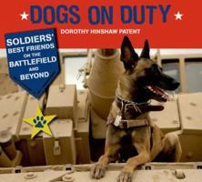 Dogs on Duty: Soldiers' Best Friends on the Battlefield and Beyond 0545556562 Book Cover