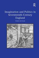 Imagination and Politics in Seventeenth-Century England 1138278297 Book Cover