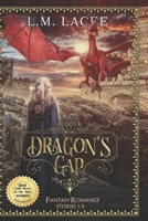 Dragon's Gap: 1-3 Plus Love's Catalyst 1710739088 Book Cover