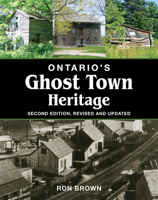 Ontario's Ghost Town Heritage 1550464671 Book Cover