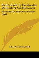 Black's Guide To The Counties Of Hereford And Monmouth: Described In Alphabetical Order 1246791285 Book Cover