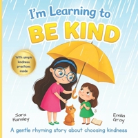 I’m Learning to Be Kind: A Social Emotional Learning Picture Book About Kindness, Empathy, Sharing, and Good Behavior for Kids Ages 3–7 (I’m Learning Series) B0GR5PV887 Book Cover