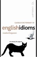Cassell's Dictionary of English Idioms 0304363847 Book Cover