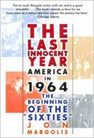 The Last Innocent Year: America In 1964--The Beginning of the 'Sixties' 068817907X Book Cover