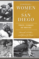 Remarkable Women of San Diego: Pioneers, Visionaries and Innovators (American Heritage) 1467118265 Book Cover