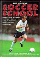 The Usborne Complete Soccer School 0746029179 Book Cover