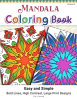 Mandala Coloring Book Easy and Simple, Volume 2: Bold Lines, High Contrast, Large Print Designs For Visually Impaired and People with Low Vision B08P3SBPDJ Book Cover