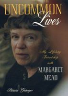 Uncommon Lives: My Lifelong Friendship with Margaret Mead 0847693783 Book Cover