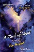 A Flash of Light through the Heart - Ánh sáng v?t qua tim: Bilingual Edition (English - Vietnamese): A Collection of Poems and Reflections (Intuitive Journeys and Echoes of Solitude) B0HCPJ5738 Book Cover