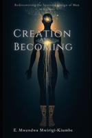 CREATION AS BECOMING: Rediscovering the Spiritual Design of Man in Genesis B0GYJN44HW Book Cover