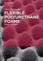 Flexible Polyurethane Foams: A Practical Guide 3110639580 Book Cover