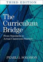 The Curriculum Bridge: From Standards to Actual Classroom Practice 1412969840 Book Cover