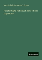 Vollständiges Handbuch der Feinern Angelkunst 3388472769 Book Cover