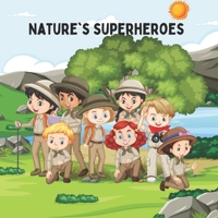 Nature's Superheroes: Kids Nature Book B0BZ69H3RG Book Cover