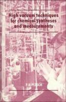 High Vacuum Techniques for Chemical Syntheses and Measurements 0521675472 Book Cover