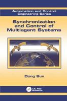 Synchronization and Control of Multiagent Systems (Automation and Control Engineering Book 41) 113811488X Book Cover