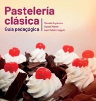Pastelería clásica. Guía Pedagógica. (Spanish Edition) 9942843167 Book Cover