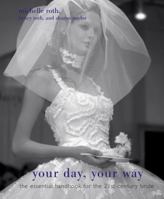 Your Day, Your Way: The Essential Handbook for the 21st-Century Bride 0761525394 Book Cover