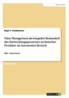 Value Management als integraler Bestandteil des Entwicklungsprozesses technischer Produkte im Automotive-Bereich 3640909569 Book Cover