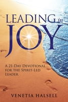 Leading in Joy : A 21-Day Devotional for the Spirit-Led Leader 1949826791 Book Cover