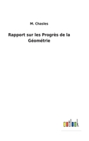 Rapport Sur Les Progr�s de la G�om�trie 1021735043 Book Cover