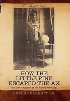 How the Little Pine Escaped the Ax 1450008909 Book Cover