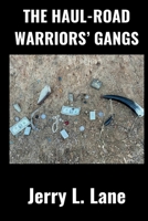 The Haul-Road Warriors' Gangs 9693992822 Book Cover