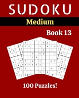 Sudoku Medium Book 13: 100 Sudoku for Adults | Large Print | Medium Difficulty | Solutions at the End | 8'' x 10'' B086MDSCPM Book Cover