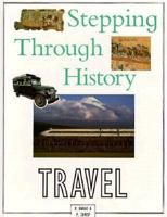 Travel (Stepping Through History) 1568473435 Book Cover