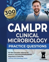 CAMLPR Clinical Microbiology Practice Questions B0H1W3Z5T7 Book Cover