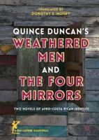 Quince Duncan's Weathered Men and The Four Mirrors: Two Novels of Afro-Costa Rican Identity 303007370X Book Cover