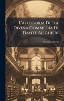L'allegoria Della Divina Commedia Di Dante Alighieri (Italian Edition) 1023957469 Book Cover