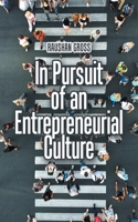 In Pursuit of an Entrepreneurial Culture 1665567317 Book Cover