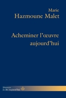 Acheminer l'oeuvre aujourd'hui (French Edition) B0FDK6V48G Book Cover