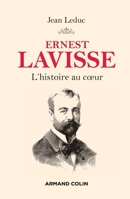 Ernest Lavisse - L'histoire au coeur: L'histoire au coeur 2200614845 Book Cover