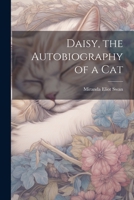 Daisy, the Autobiography of a Cat 1021699527 Book Cover