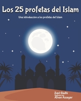 Los 25 profetas del islam: Una introducción a los profetas del islam (Spanish Edition) B0GNSNVH5S Book Cover