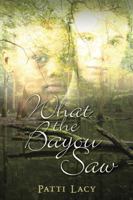 What the Bayou Saw 0825429374 Book Cover