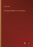 The Sage of Mentor. in Five Cantos 1359555013 Book Cover