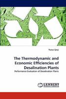 The Thermodynamic and Economic Efficiencies of Desalination Plants: Performance Evaluation of Desalination Plants 3838331966 Book Cover