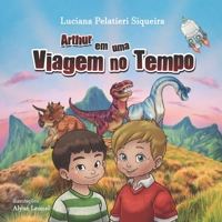 Arthur e Uma Viagem no Tempo 6586934109 Book Cover