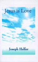 Jesus is Love 1585007048 Book Cover