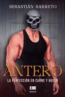 Antero: La perfección en carne y hueso (Spanish Edition) 6125112500 Book Cover