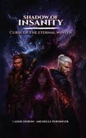 Shadow Of Insanity Curse Of The Eternal Winter B0H36JSLXC Book Cover