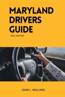 Maryland Drivers Guide: A study manual on Getting your Drivers License 2024-2025 B0CT63LZ9Z Book Cover