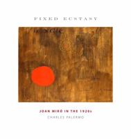 Fixed Ecstasy: Joan Miro in the 1920s 0271029722 Book Cover