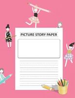Picture Story Paper: For Girls_kinder-3rd Grade_100 Pages 7.44 X 9.69 (Measured Top Space for Title, Picture Box for Drawings and Illustrations and Centered Dotted Lines for Handwriting Guide) Practic 1794267565 Book Cover