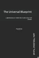 The Universal Blueprint: 14 Spiritual Laws to Unlock Your Creative Power and Purpose B0DQKTHR9X Book Cover